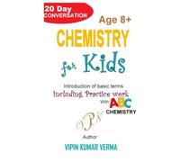 CHEMISTRY FOR KIDS: A 20-Day Journey Through Atoms, Elements, and Reactions (20 Days for Kids: Vipinancy Series)