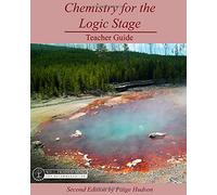 Chemistry for the Logic Stage Teacher Guide: Second Edition by Paige Hudson