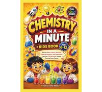 Chemistry in a minute: Discover Matter, Atoms, Molecules, Chemical Reactions, Safe Experiments, and Fun STEM Activities Through Exciting Comic Stories Ages 6-12 (The Nova series)