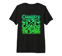 Chemistry is just Like Cookin, just Don't Lick The Spoon Premium T-Shirt