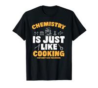 Chemistry Is Just Like Cooking Chemist Science Gift T-Shirt