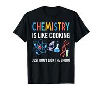 Chemistry is Like Cooking Don't Lick The Spoon T-Shirt