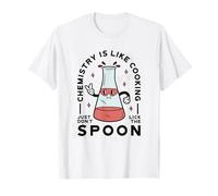 Chemistry is Like Cooking Gag T-Shirt