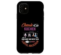 Chemistry is like cooking you just can't lick the spoon Case for iPhone 11
