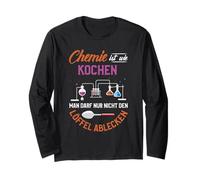 Chemistry is like cooking you just can't lick the spoon Long Sleeve T-Shirt