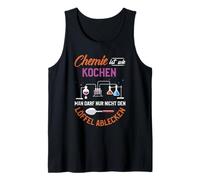 Chemistry is like cooking you just can't lick the spoon Tank Top