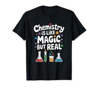 Chemistry Is Like Magic But Real, Scientist Chemist T-Shirt