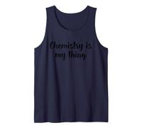 Chemistry is My Thing Love Teaching Studying Science Tank Top