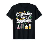 Chemistry It Has All The Solutions, Chemist Teacher T-Shirt
