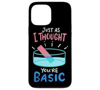 Chemistry Just As I Thought You're Basic - Funny Chemistry Case for iPhone 13 Pro Max