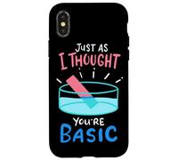 Chemistry Just As I Thought You're Basic - Funny Chemistry Case for iPhone X/XS