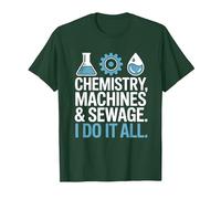 Chemistry Machines & Sewage I Do It All Wastewater Operator T-Shirt, Men, Dark Green, XX-Large