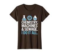 Chemistry Machines & Sewage I Do It All Wastewater Operator T-Shirt, Women, Brown, XX-Large