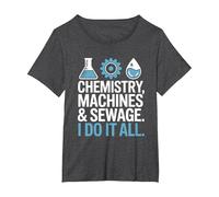 Chemistry Machines & Sewage I Do It All Wastewater Operator T-Shirt, Women's Plus, Dark Heather Grey, 2X