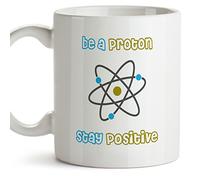 Chemistry Mug - BE A Proton. Stay Positive - Geek/Engineer Mug. Coffee Chemistry Present for Chemist Friends and Family - Ceramic - 11oz / 350 mL