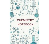 Chemistry Notebook: 6" x 9", 120 Pages | Grid Paper | Perfect for Students, Teachers & Researchers | Science Composition Notebook | Softcover