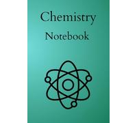 Chemistry Notebook: The perfect notebook for lessons, preparing for tests, and completing homework.