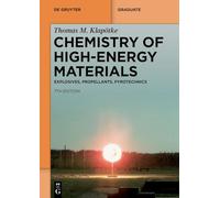 Chemistry of High-Energy Materials: Explosives, Propellants, Pyrotechnics (De Gruyter Textbook)