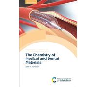 Chemistry of Medical and Dental Materials: Volume 7 (Biomaterials Science Series)