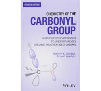 Chemistry of the Carbonyl Group: A Step-by-Step Approach to Understanding Organic Reaction Mechanisms (Revised Edition)