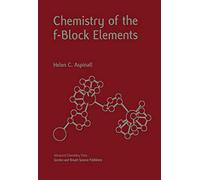Chemistry of the f-Block Elements (Advanced Chemistry Texts)