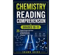 CHEMISTRY READING COMPREHENSION FOR GRADES 10-11: 25 Engaging Passages with Critical Thinking Questions and Real-World Applications in Chemistry