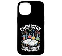 Chemistry Solving Problems You Didn't Know Existed Case for iPhone 15