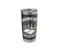 Chemistry Solving Problems You Didn't Know Existed Stainless Steel Insulated Tumbler