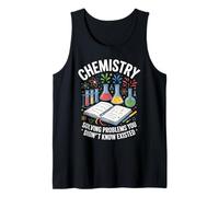 Chemistry Solving Problems You Didn't Know Existed Tank Top