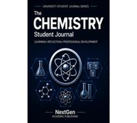 Chemistry Student Journal: Learning • Reflection • Professional Development