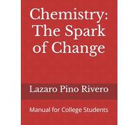 Chemistry: The Spark of Change: Manual for College Students
