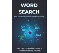 Chemistry Word Search: 600 Chemical Compounds to Discover: A Science Puzzle Challenge for Curious Minds, Students & Adults