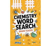 Chemistry Word Search Book for Teens and Adults, Fun Science Learning Through Challenging Word Puzzles: Learn Elements, Compounds, and Reactions the ... Activity Book for Students and Puzzle Lovers