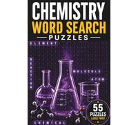 Chemistry Word Search Puzzle Book: 55 Word Search Puzzles Featuring Chemistry Terms, Elements, Compounds & More | 6x9 Inches