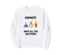 Chemists Have All The Solutions Funny Chemistry Pun Sweatshirt