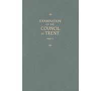 Chemnitz's Works, Volume 2 (Examination of the Council of Trent II): 02