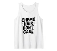Chemo Hair Don't Care Cancer Warrior Support Tank Top