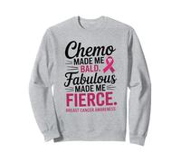 Chemo Made Me Bald Fabulous Made Me Fierce Breast Cancer Sweatshirt