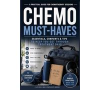 Chemo Must Haves for Men: What to Bring to Chemotherapy, Essential Items, Comfort, Side Effects Support & Recovery Guide, Practical Checklist for ... Gift for Men (Cancer Care Companion Series)