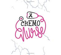 Chemo Nurse: Blank Lined Journal Notebook for Chemotherapy Nurse, Cancer Care Oncology Nurse Practitioner, and Chemo Nursing Student Graduation Gift