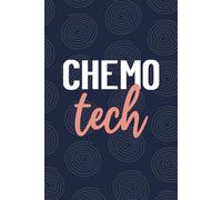 Chemo Tech: Blank Lined Journal For Chemo Tech| Future Chemotherapy Technician Practitioner Daily Diary Gift| Chemo Technologist Student And Graduation Coworkers Notebook| 6x9 Inch Tech Journal