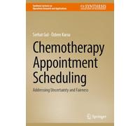Chemotherapy Appointment Scheduling: Addressing Uncertainty and Fairness (Synthesis Lectures on Operations Research and Applications)
