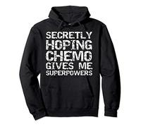 Chemotherapy Gift Secretly Hoping Chemo Gives Me Superpowers Pullover Hoodie