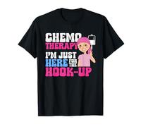 Chemotherapy I'm Just Here For The Hookup a Women's Chemo T-Shirt