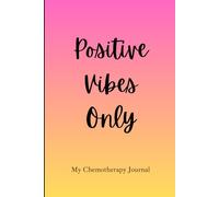 Chemotherapy Journal and Activity Book: Record your treatment plan, appointments & side effects. With positive quotes, advice & activities. Written by a cancer survivor, with charity donation.