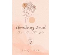 Chemotherapy Journal: Chemo Care Thoughts - Chronicle your chemotherapy treatment journey| 180 pages 6x9"