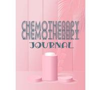 Chemotherapy Journal - Logbook for Chemotherapy Patients - Cancer Log Book - Great Gift For Those Going Through Chemotherapy