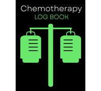 Chemotherapy Log Book : Symptoms Tracker For Cancer Care Organizer Medical Awareness Treatment (8.5x11 in ,120 Pages , Matte Finish)