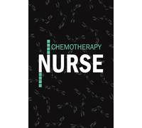 Chemotherapy Nurse: Lined Journal Notebooks For Chemo Oncology Nurse NP, RN Nursing Student Blank Diary Gift