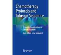 Chemotherapy Protocols and Infusion Sequence: Schedule Consideration in Cancer Treatment